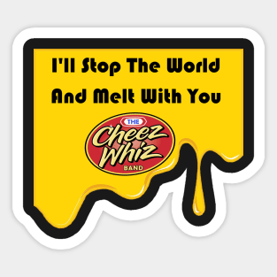 Melt With You Sticker